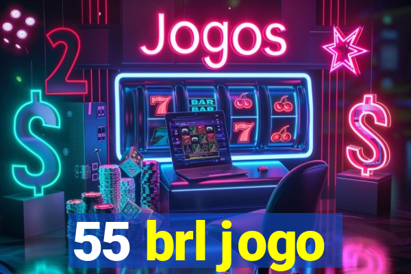 55 brl jogo